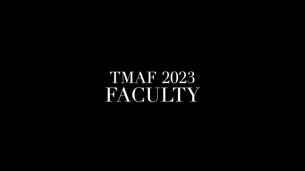 TMAF 2023 – Meet our Faculty!